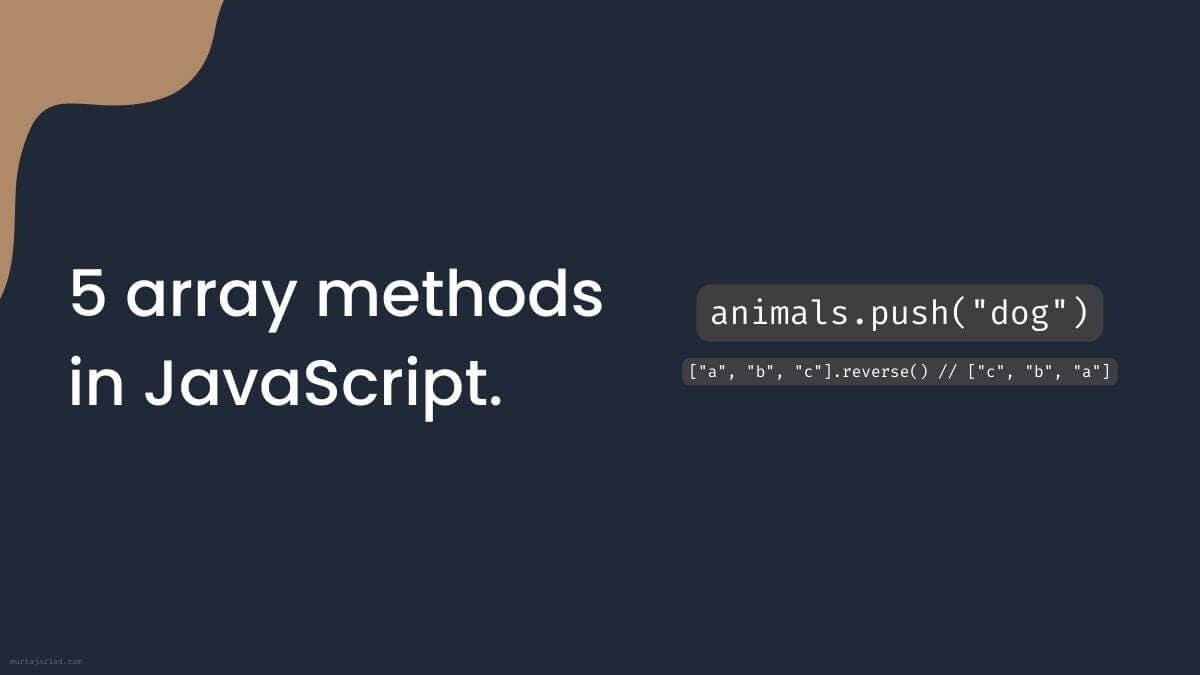 5 array methods in JavaScript.