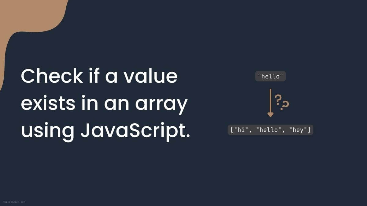 Check if a value exists in an array using Javascript.